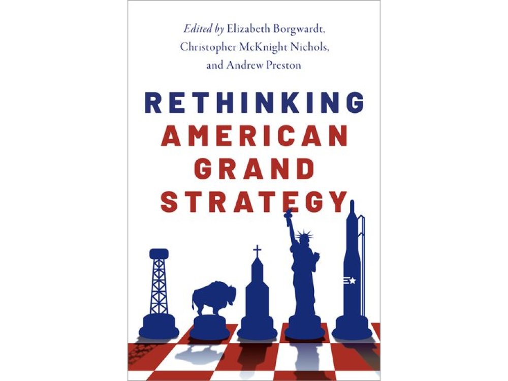 Rethinking American Grand Strategy