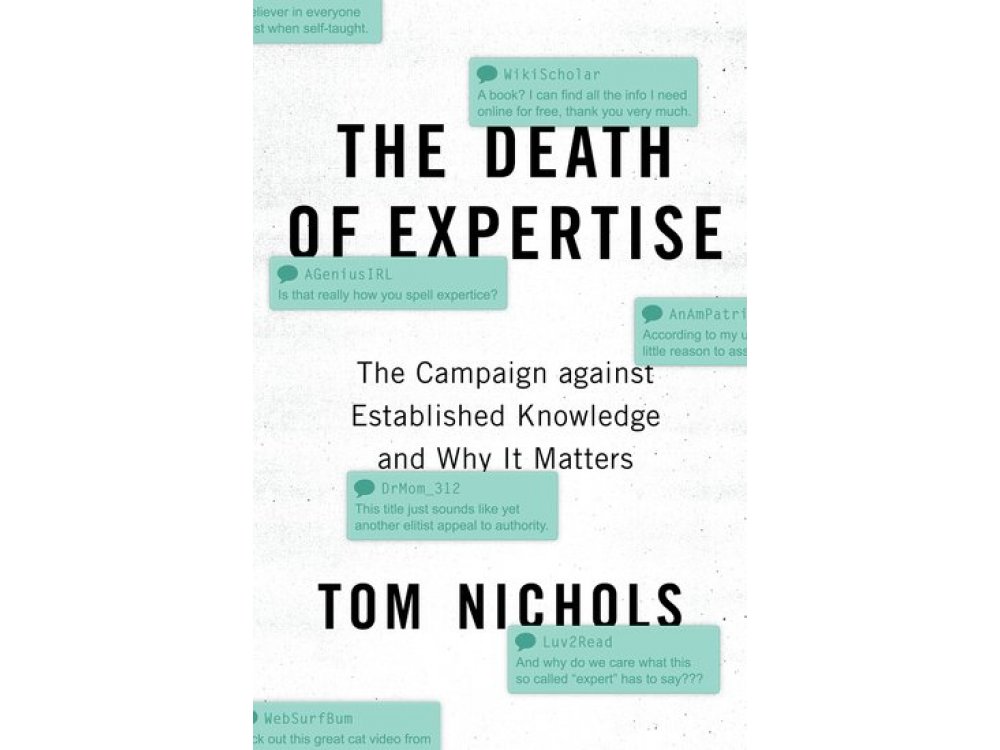 The Death of Expertise: The Campaign Against Established Knowledge and Why it Matters