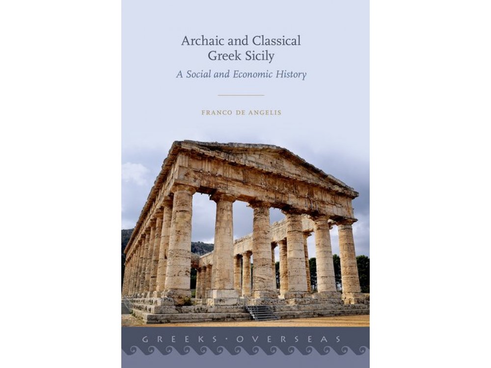 Archaic and Classical Greek Sicily: A Social and Economic History