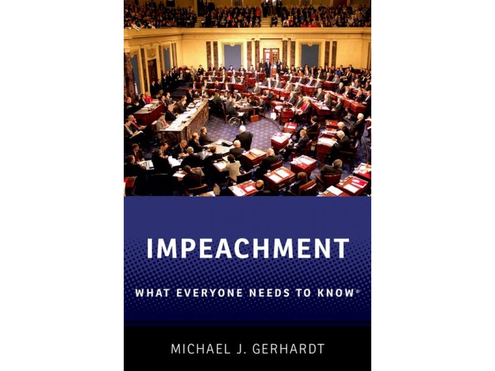 Impeachment: What Everyone Needs to Know