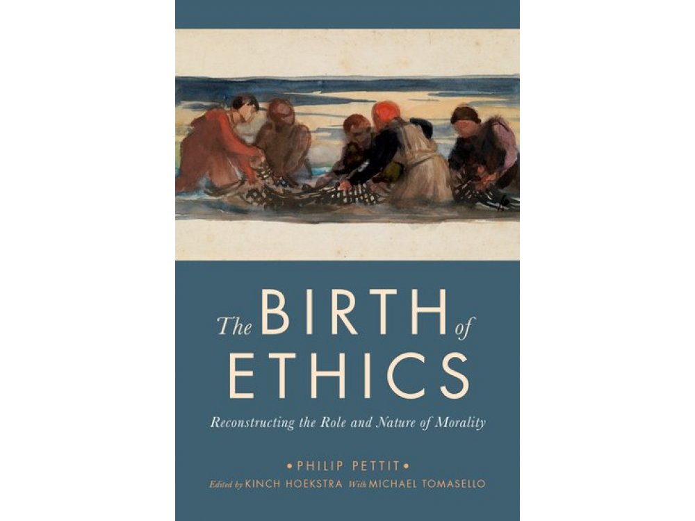 The Birth of Ethics: Reconstructing the Role and Nature of Morality