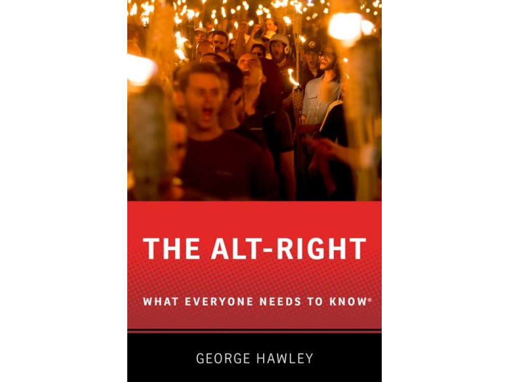 The Alt-Right: What Everyone Needs to Know