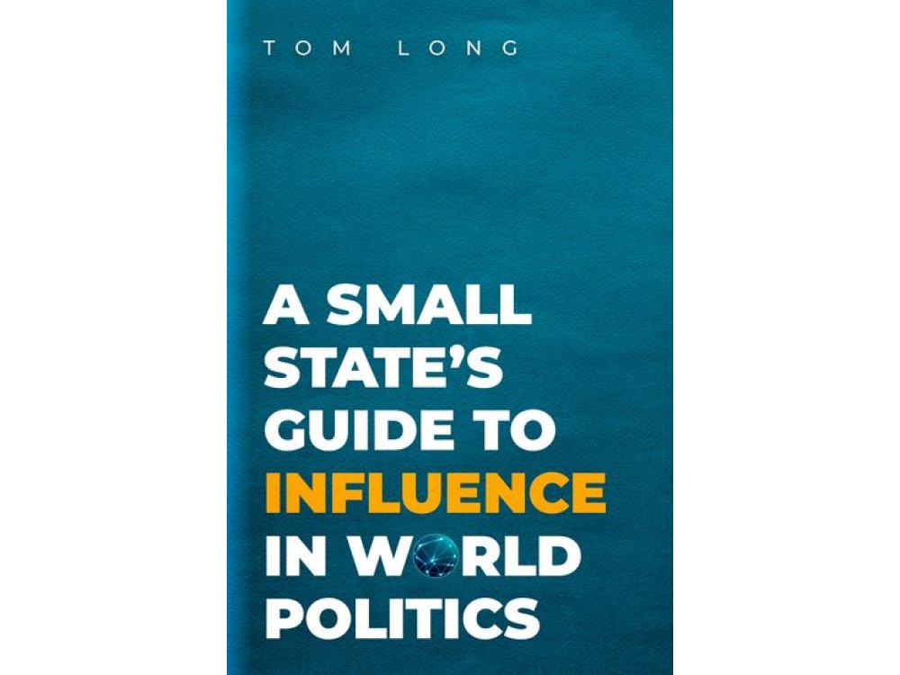 A Small State's Guide to Influence in World Politics