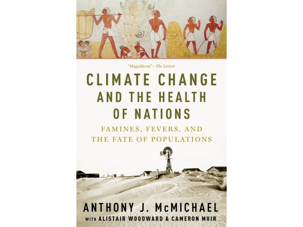 Climate Change and the Health of Nations: Famines, Fevers, and the Fate of Populations