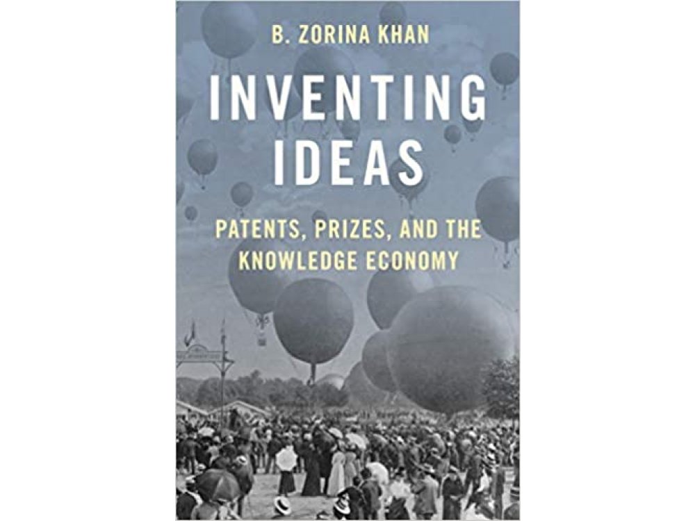 Inventing Ideas: Patents, Prizes, and the Knowledge Economy