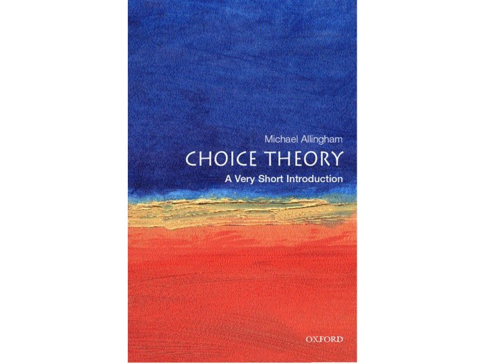 Choice Theory: A Very Short Introduction