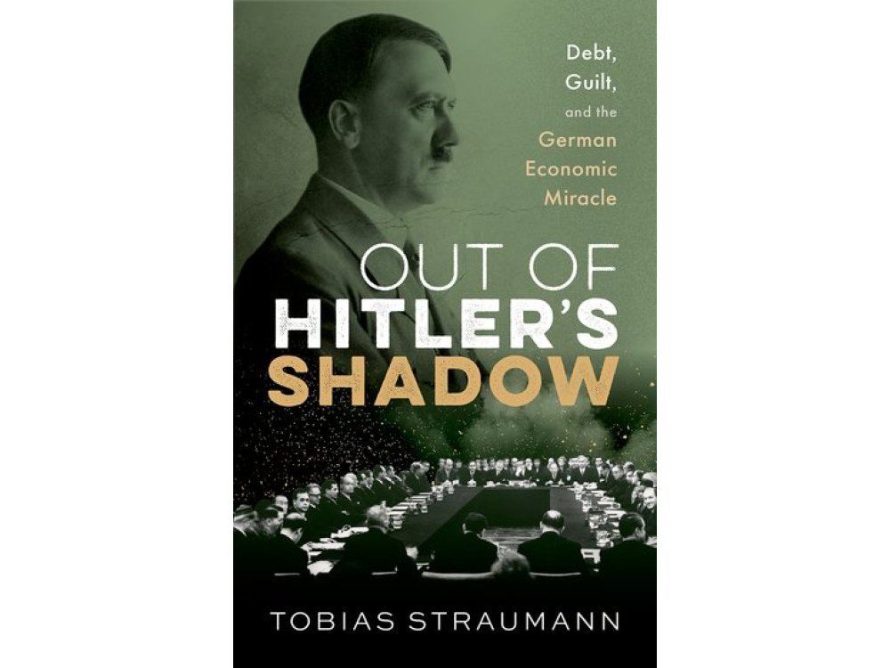 Out of Hitler's Shadow: Debt, Guilt, and the German Economic Miracle