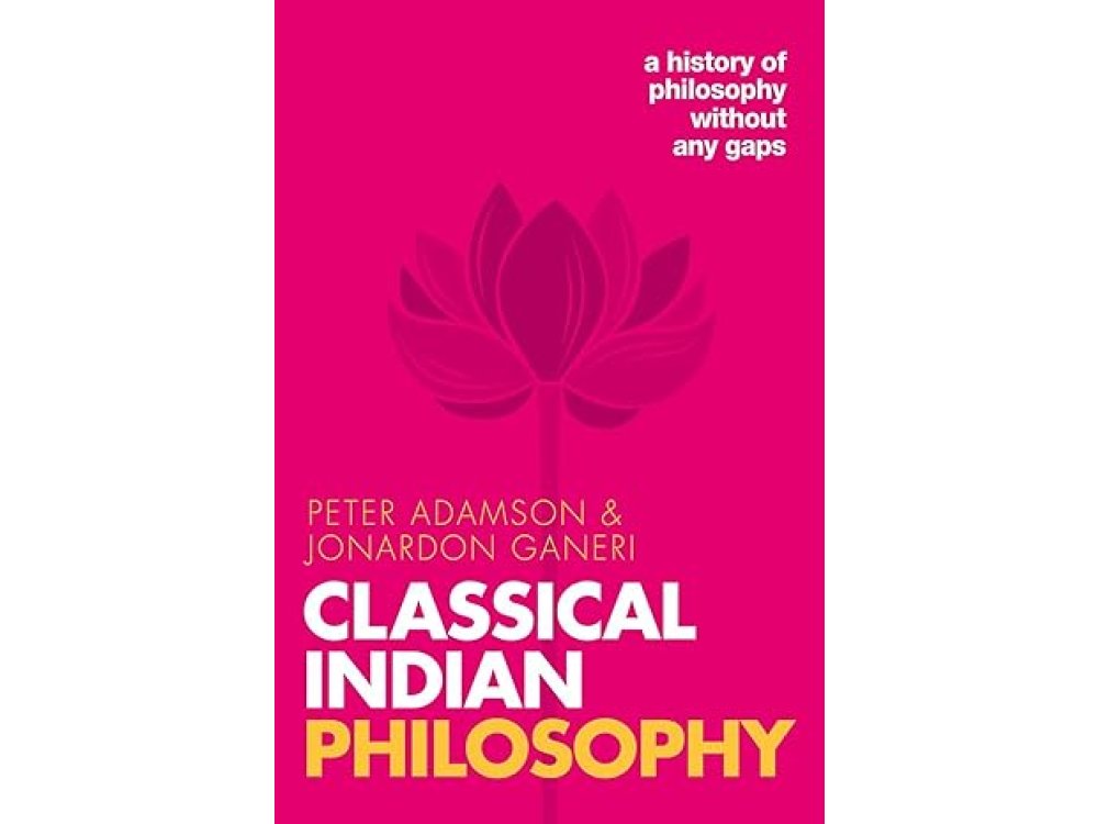 Classical Indian Philosophy: A History of Philosophy without any Gaps, Volume 5