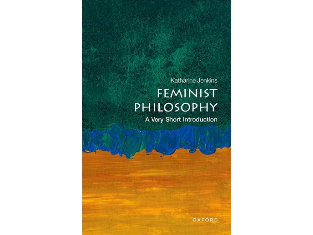 Feminist Philosophy: A Very Short Introduction