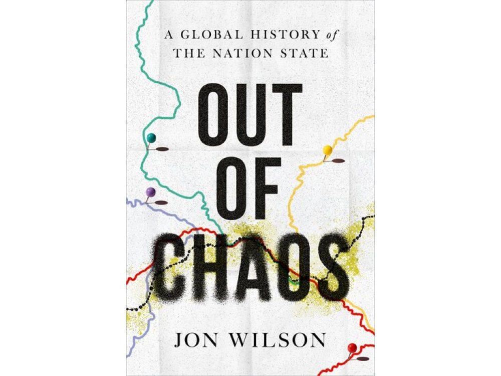 Out of Chaos: A Global History of the Nation State