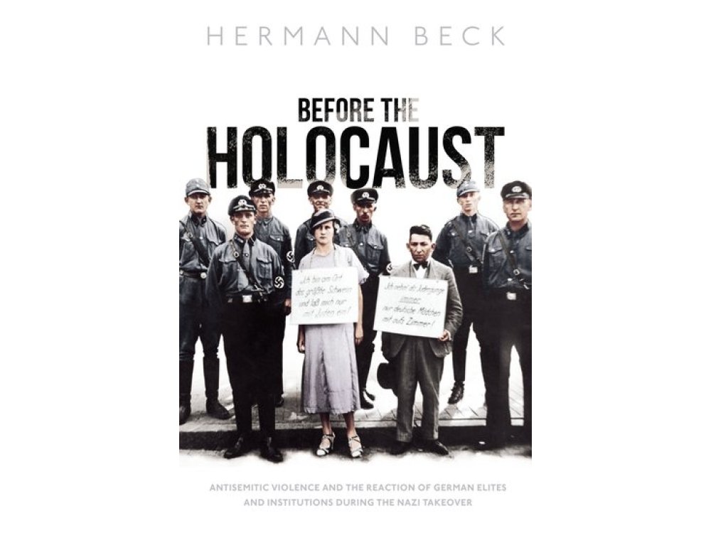 Before the Holocaust: Antisemitic Violence and the Reaction of German Elites and Institutions During the Nazi Takeover