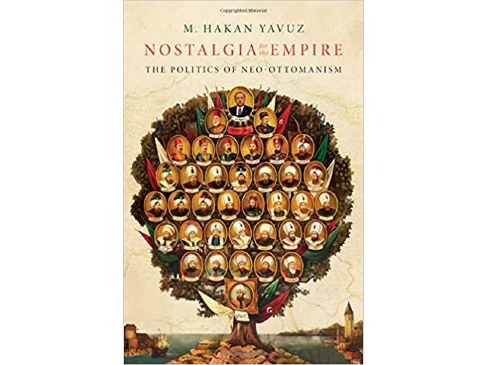 Nostalgia for the Empire: The Politics of Neo-Ottomanism
