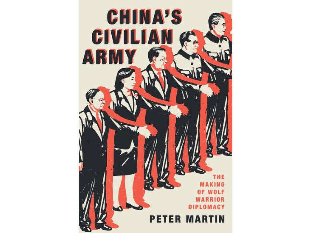 China's Civilian Army: The Inside Story of China's Quest for Global Power