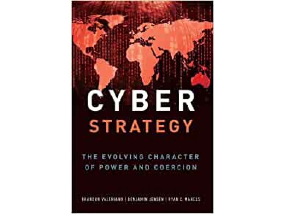 Cyber Strategy: The Evolving Character of Power and Coercion