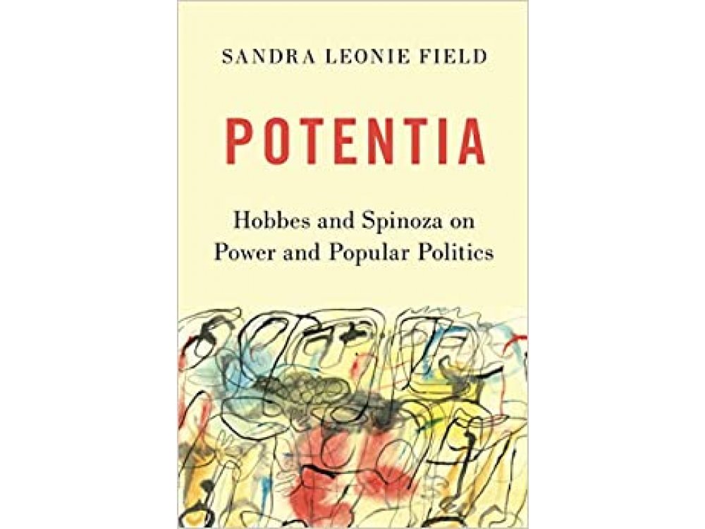 Potentia: Hobbes and Spinoza on Power and Popular Politics