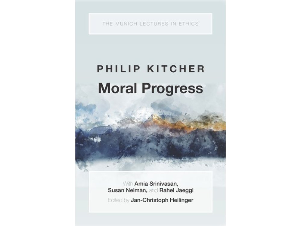Moral Progress (The Munich Lectures in Ethics)