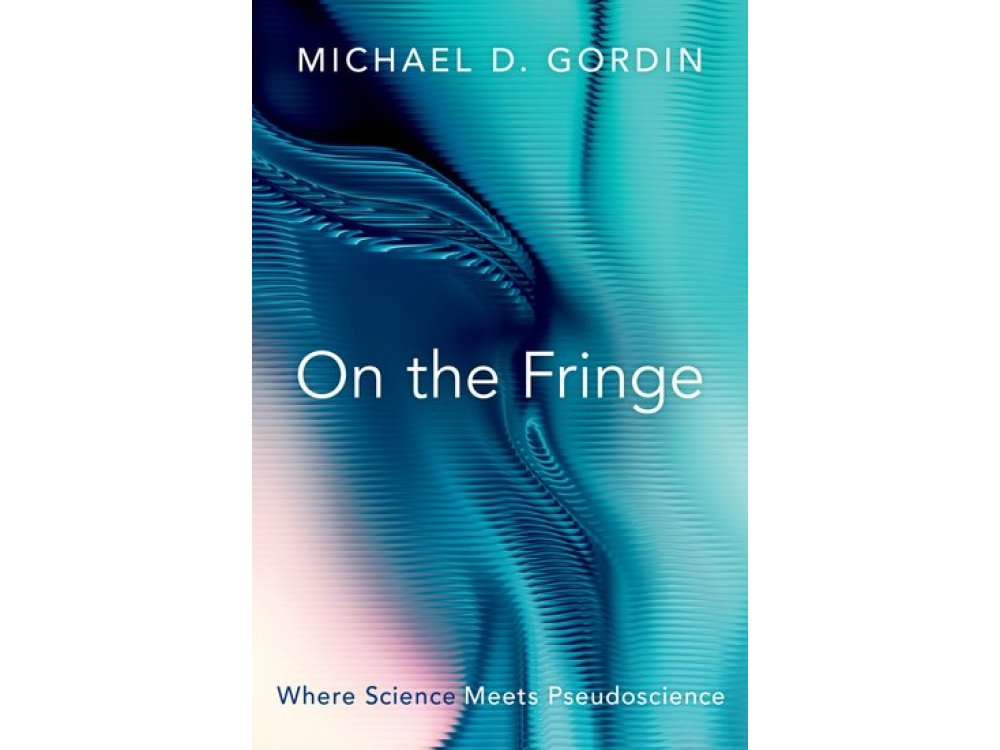 On the Fringe: Where Science Meets Pseudoscience