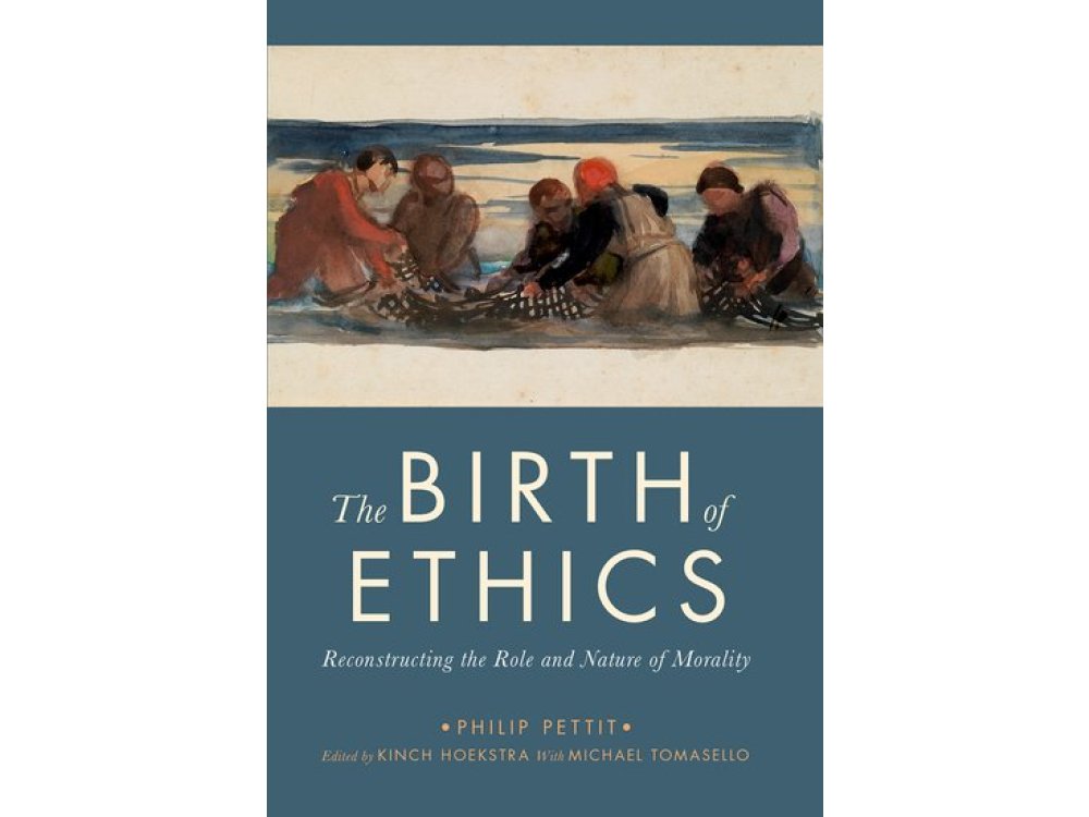 The Birth of Ethics: Reconstructing the Role and Nature of Morality