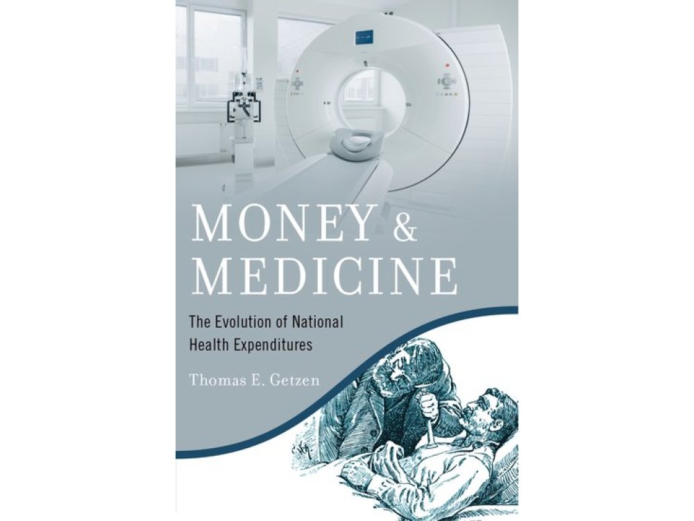 Money and Medicine: The Evolution of National Health Expenditures