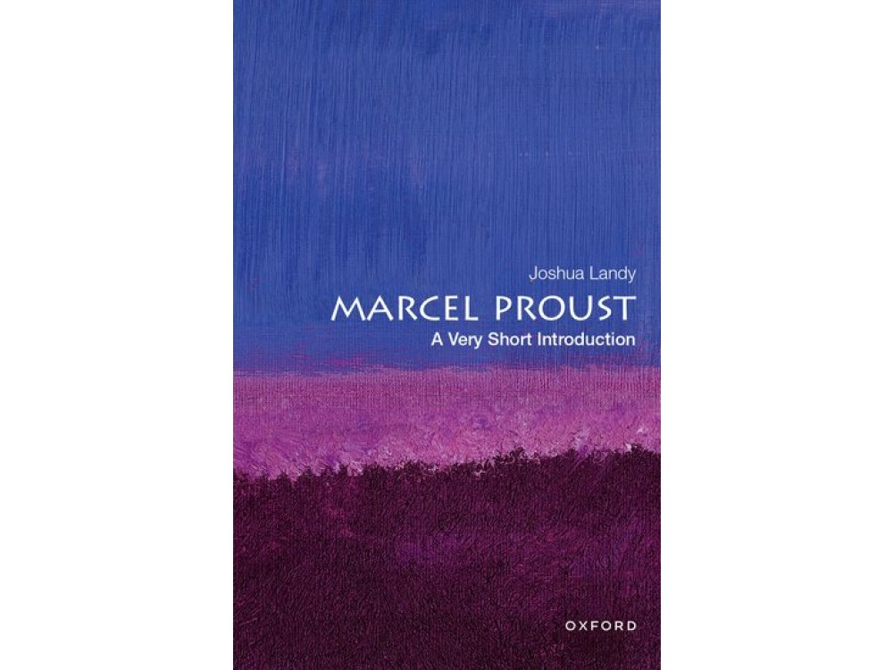 Marcel Proust: A Very Short Introduction