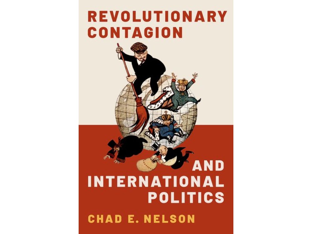 Revolutionary Contagion and International Politics