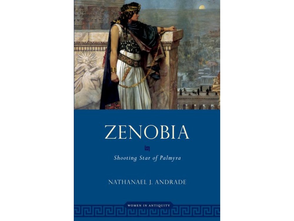Zenobia: Shooting Star of Palmyra