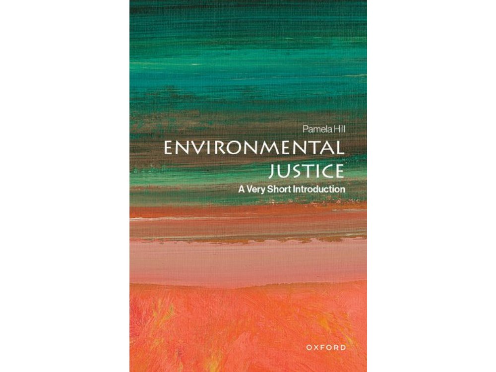 Environmental Justice: A Very Short Introduction