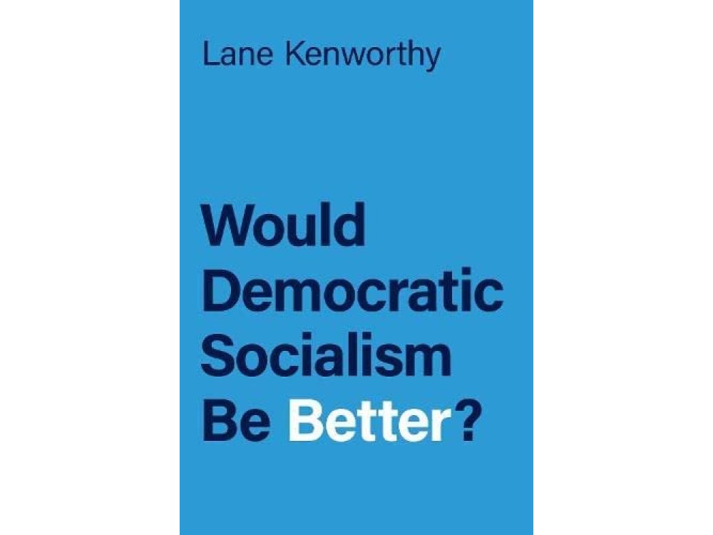 Would Democratic Socialism Be Better?
