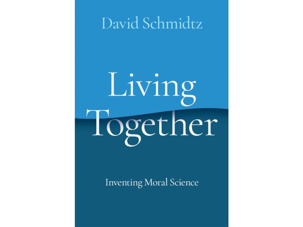 Living Together: Inventing Moral Science