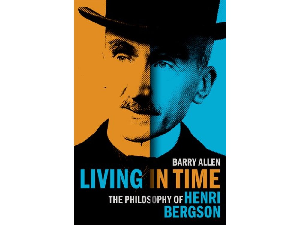 Living in Time: The Philosophy of Henri Bergson