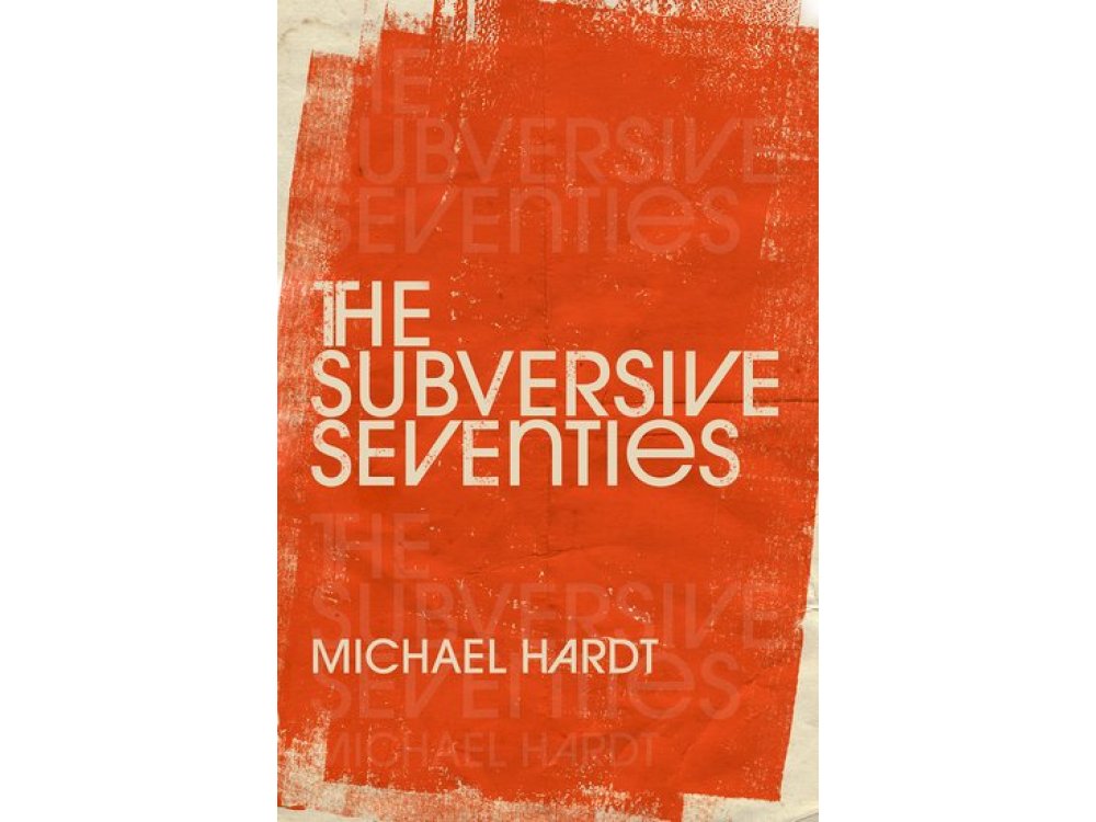 The Subversive Seventies