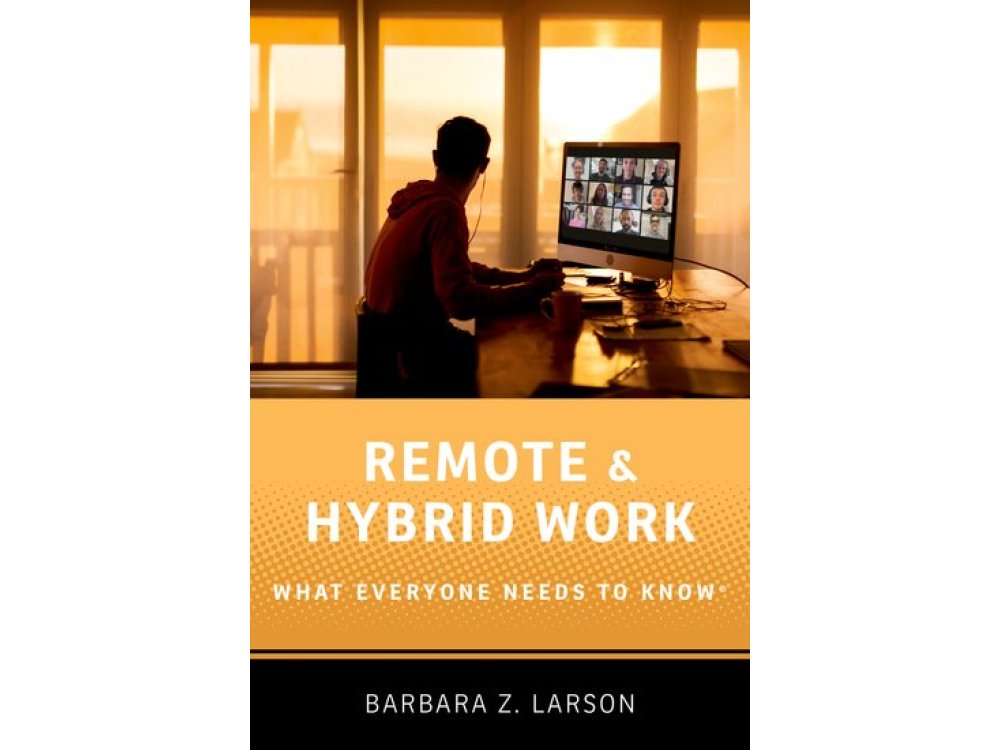 Remote and Hybrid Work: What Everyone Needs to Know