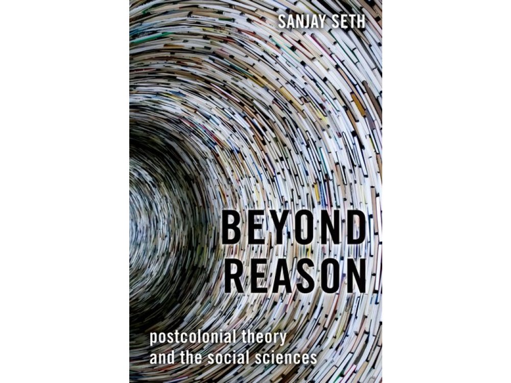 Beyond Reason: Postcolonial Theory and the Social Sciences