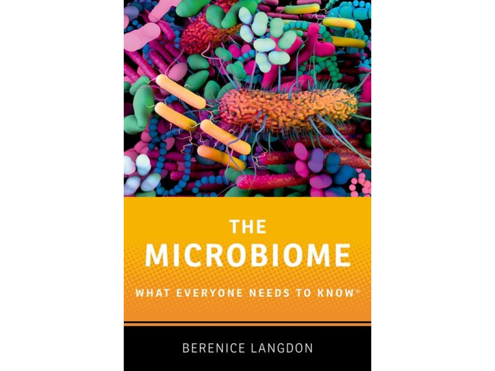 The Microbiome: What Everyone Needs to Know®