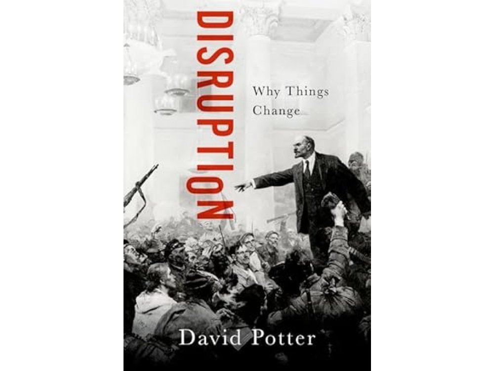 Disruption: Why Things Change