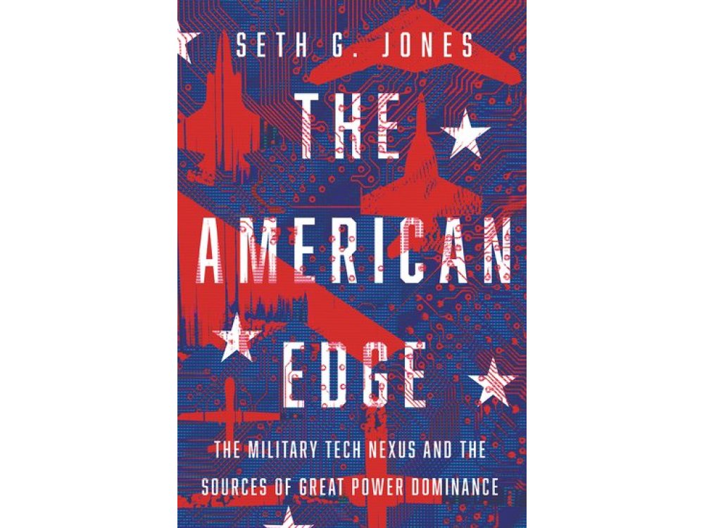 The American Edge: The Military Tech Nexus and the Sources of Great Power Dominance