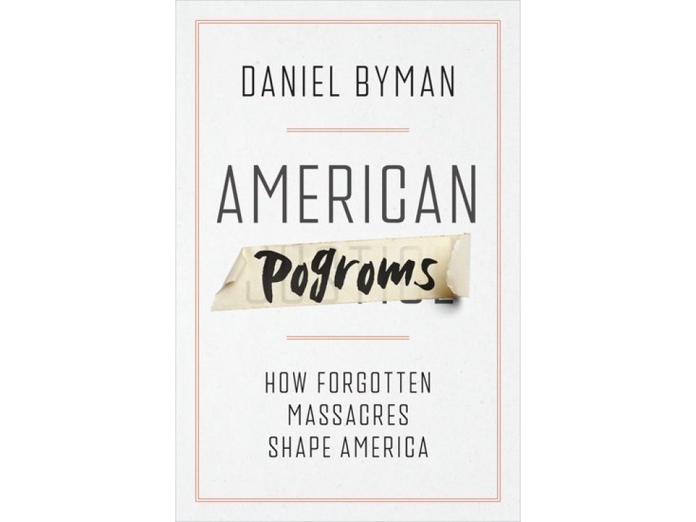 American Pogroms: How Forgotten Massacres Shape America