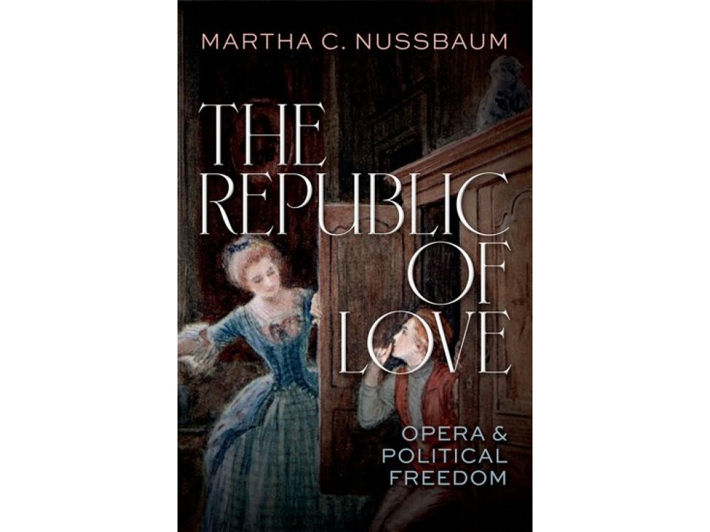 The Republic of Love: Opera and Political Freedom