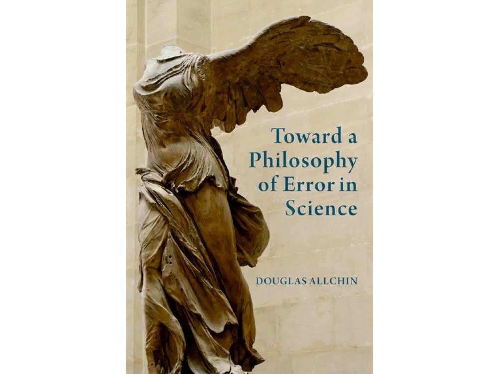 Toward a Philosophy of Error in Science