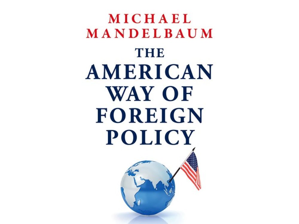 The American Way of Foreign Policy: Ideology, Economics, Democracy