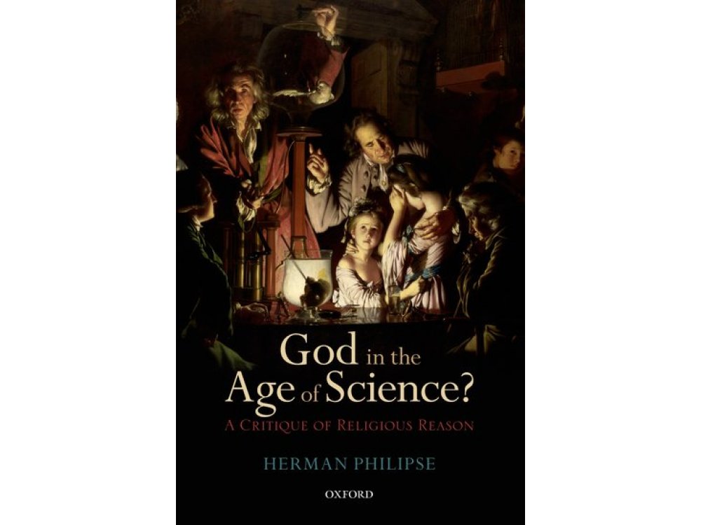 God in the Age of Science : A Critique of Religious Reason