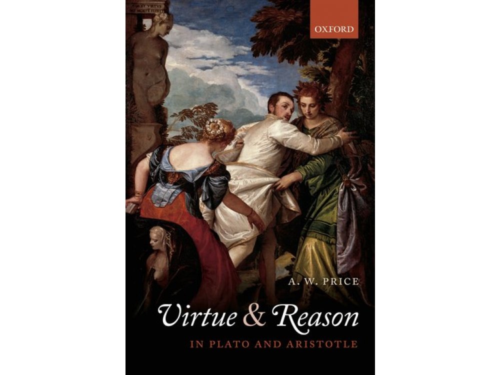 Virtue and Reason in Plato and Aristotle