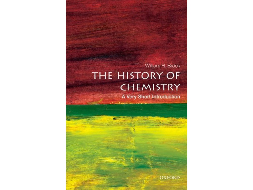 The History of Chemistry: A Very Short Introduction