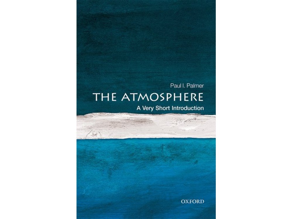 The Atmosphere: A Very Short Introduction