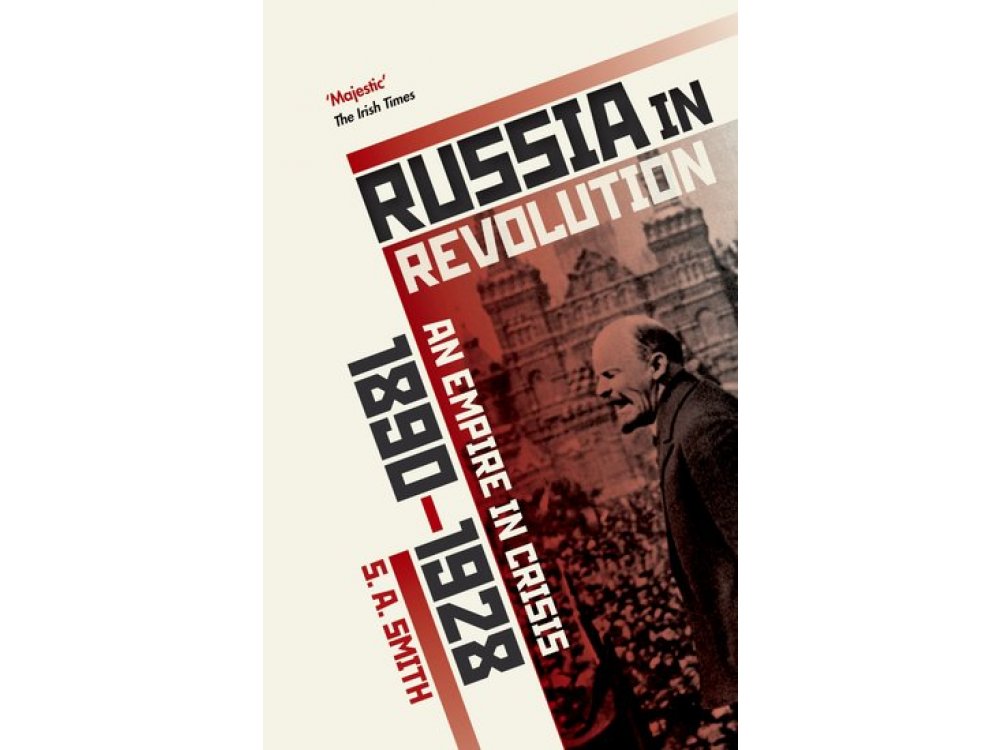 Russia in Revolution: An Empire in Crisis, 1890 to 1928