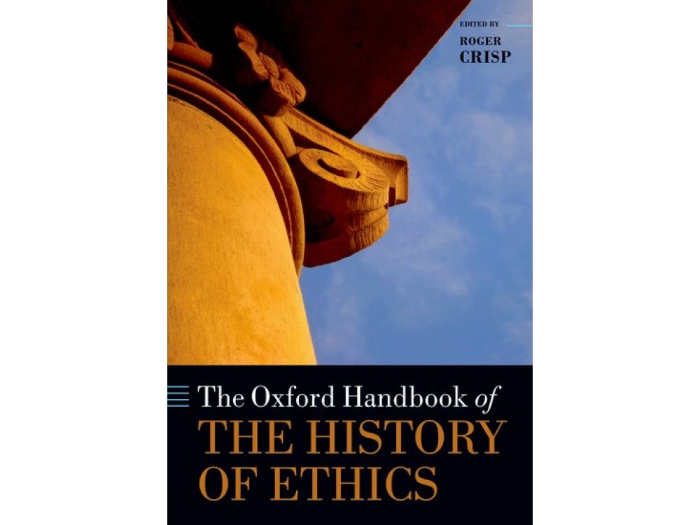 The Oxford handbook of the History of Ethics