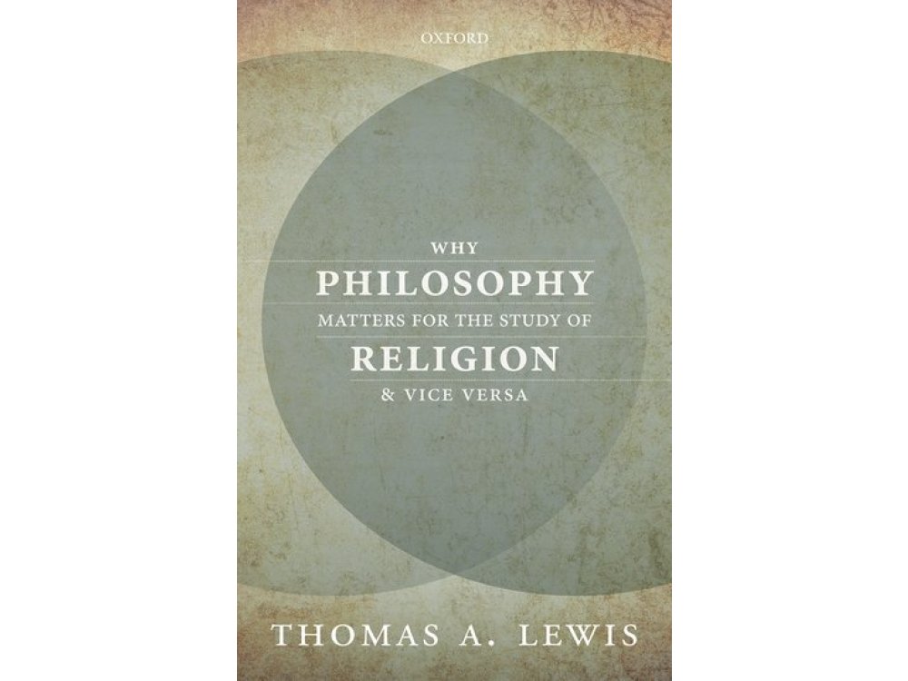 Why Philosophy Matters for the Study of Religion and Vice Versa