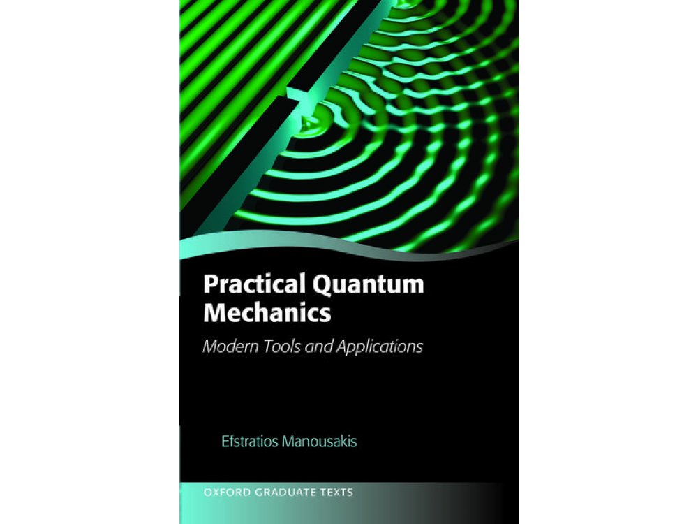 Practical Quantum Mechanics: Modern Tools and Applications