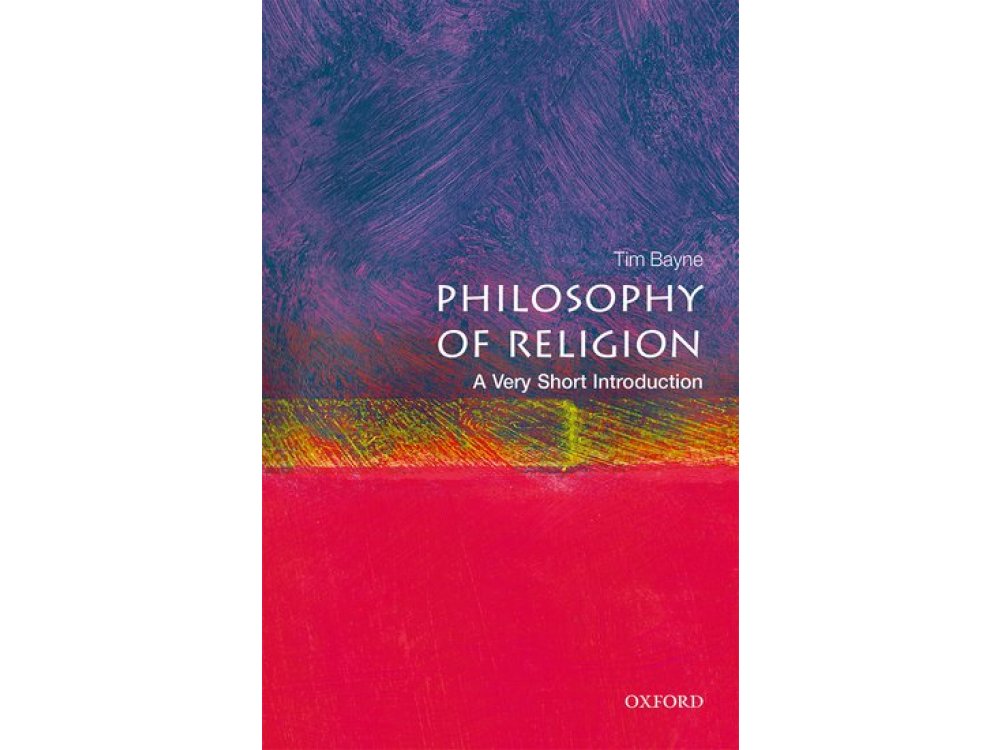 The Philosophy of Religion: A Very Short Introduction