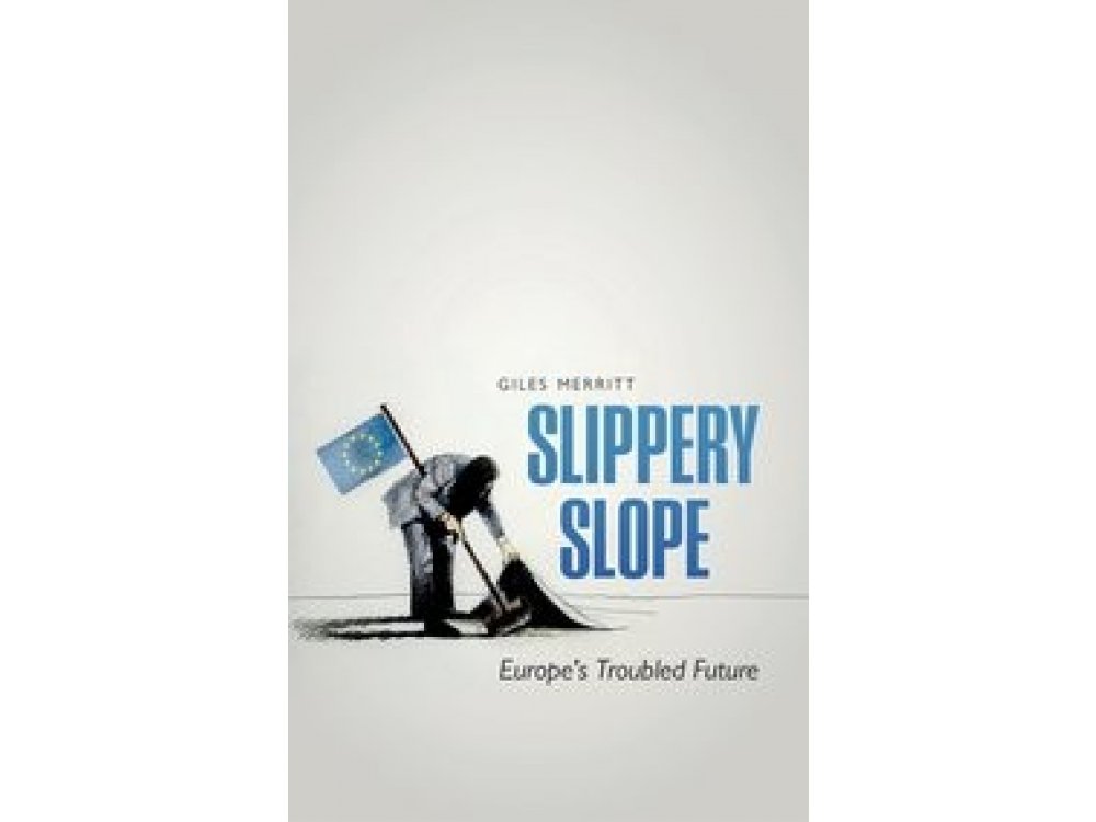 Slippery Slope: Europe's Troubled Future